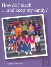 How Do I Teach And Keep My Sanity?