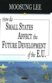 How Do Small States Affect The Future Development Of The Eu