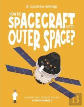 How Do Spacecraft Get To Outer Space?