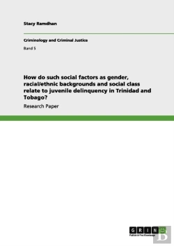 Bertrand.pt - How Do Such Social Factors As Gender, Racial/Ethnic Backgrounds And Social Class Relate To Juvenile Delinquency In Trinidad And Tobago?