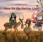 How Do The Fairies Live?