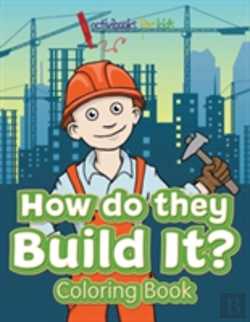 Bertrand.pt - How Do They Build It? Coloring Book