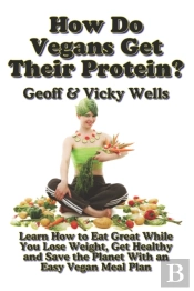How Do Vegans Get Their Protein? (B&W)