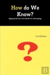 How Do We Know? Applyimg Theories And Methods For Anthropology