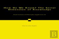 How Do We Know? The Social Dimension Of Knowledge: Volume 89