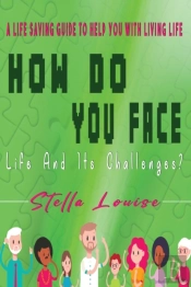 How Do You Face Life And It'S Challenges?