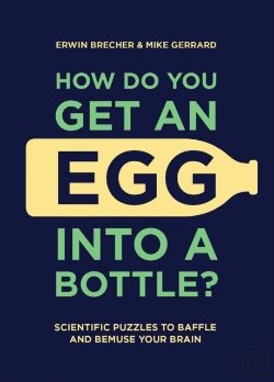 Bertrand.pt - How Do You Get An Egg Into A Bottle?