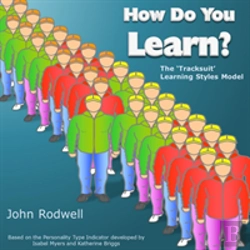 Bertrand.pt - How Do You Learn?: The 'Tracksuit' Learning Styles Model
