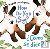 How Do You Say? / Â¿Como Se Dice?