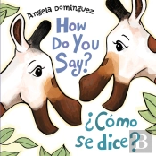 How Do You Say? / Â¿Como Se Dice? (Spanish Bilingual)