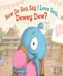 How Do You Say I Love You, Dewey Dew?