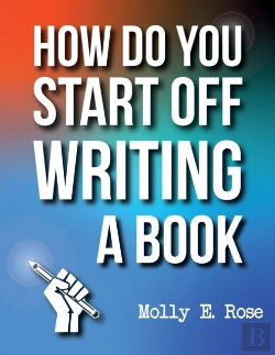 Bertrand.pt - How Do You Start Off Writing A Book