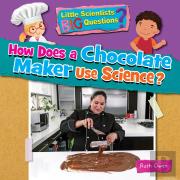 How Does A Chocolate Maker Use Science