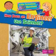 How Does An Engineer Use Science?
