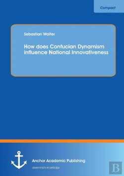 Bertrand.pt - How Does Confucian Dynamism Influence National Innovativeness