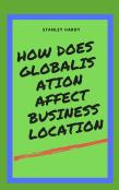 How Does Globalisation Affect Business Location