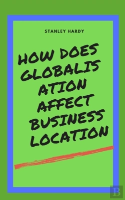 Bertrand.pt - How Does Globalisation Affect Business Location