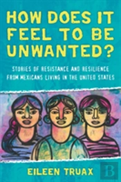 How Does It Feel To Be Unwanted?