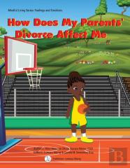 How Does My Parents' Divorce Affect Me
