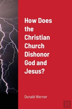 Bertrand.pt - How Does The Christian Church Dishonor God And Jesus?