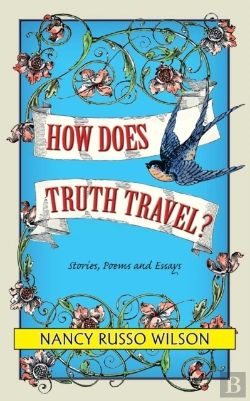 Bertrand.pt - How Does Truth Travel, Stories, Poems And Essays