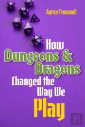 How Dungeons & Dragons Changed The Way We Play