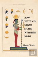 How Egyptians Moved Stones With Their Minds