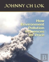 How Environment Pollution Influences Oil Price