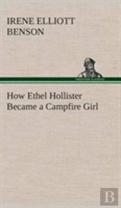 How Ethel Hollister Became A Campfire Girl