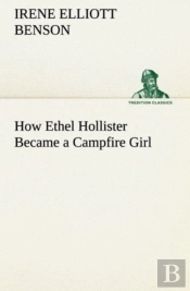 How Ethel Hollister Became A Campfire Girl