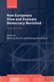 How Europeans View And Evaluate Democracy Revisited
