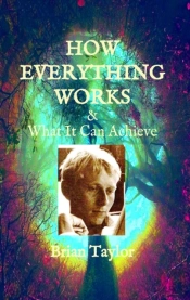 How Everything Works And What It Can Achieve