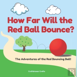 Bertrand.pt - How Far Will The Red Ball Bounce? The Adventures Of The Red Bouncing Ball!