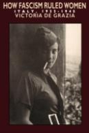 How Fascism Ruled Women