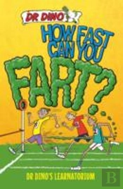 How Fast Can You Fart? And Other Weird, Gross And Disgusting Facts