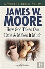How God Takes Our Little & Makes It Much