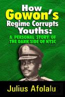 How Gowon'S Regime Corrupts Youths