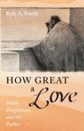 How Great A Love