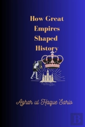 How Great Empires Shaped History