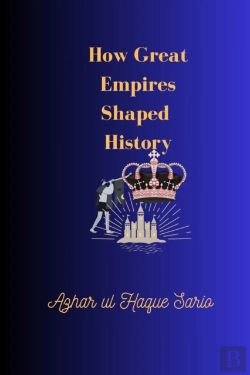 Bertrand.pt - How Great Empires Shaped History