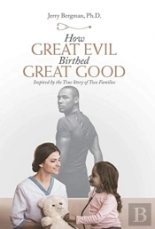 How Great Evil Birthed Great Good
