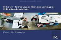 How Groups Encourage Misbehavior