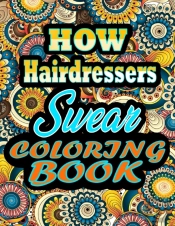 How Hairdressers Swear Coloring Book