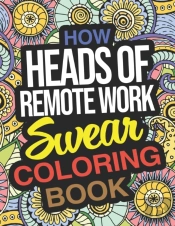 How Heads Of Remote Work Swear Coloring Book