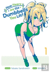 How Heavy Are The Dumbbells You Lift? Vol. 1