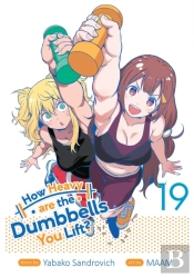 How Heavy Are The Dumbbells You Lift? Vol. 19