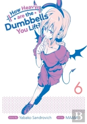 How Heavy Are The Dumbbells You Lift? Vol. 6