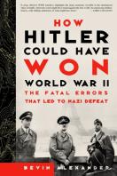 How Hitler Could Have Won World War Ii