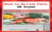 How How To Do Low Carb, Uk Style!