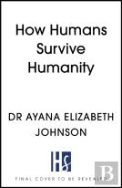 How Humans Survive Humanity